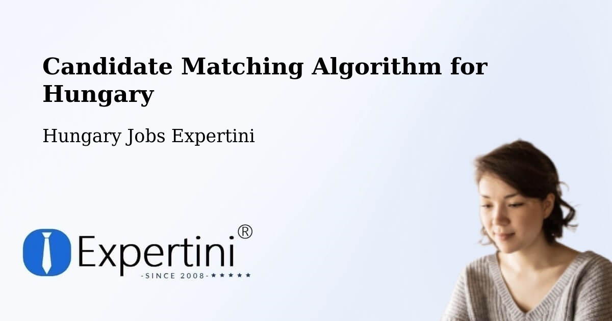 Candidate Matching Algorithm Overview – Békés - Hungary Jobs Expertini