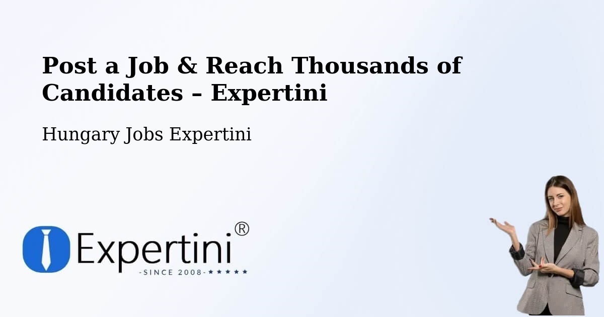 Post a Job in Békés – Hire the Right Talent - Békés, Hungary Jobs Expertini