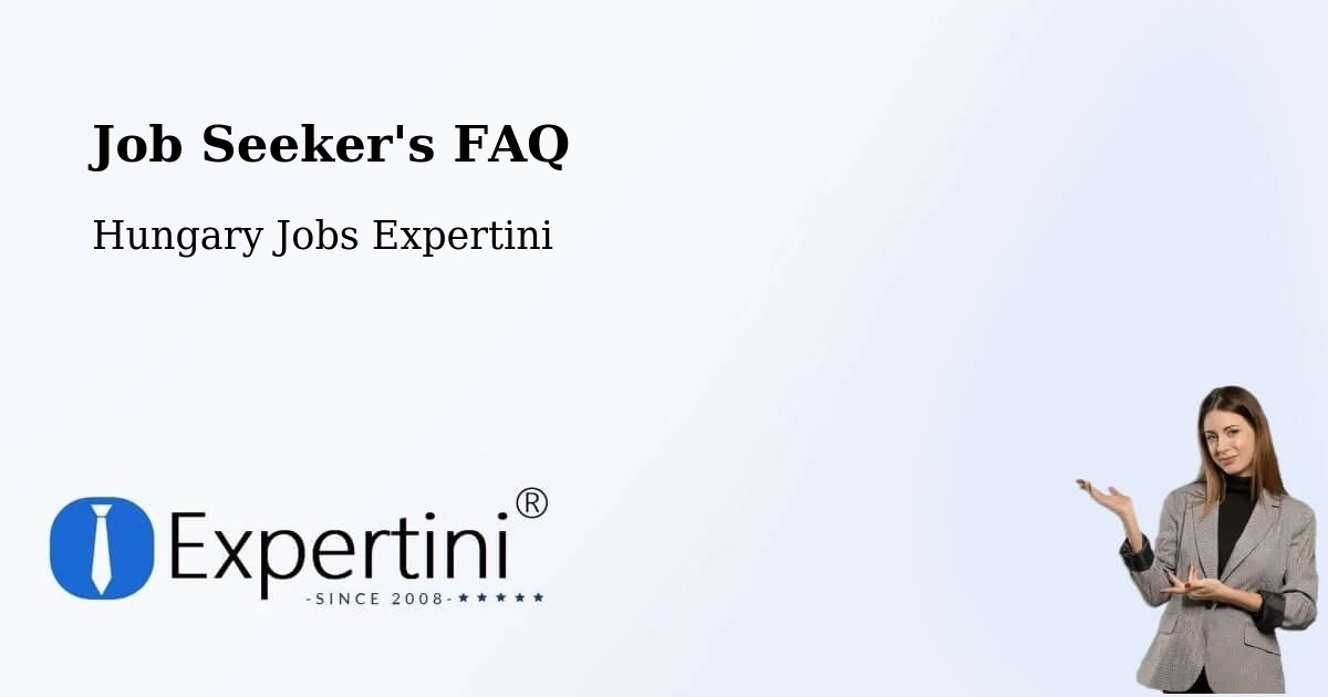 Job Seeker FAQ – Békés - Hungary Jobs Expertini