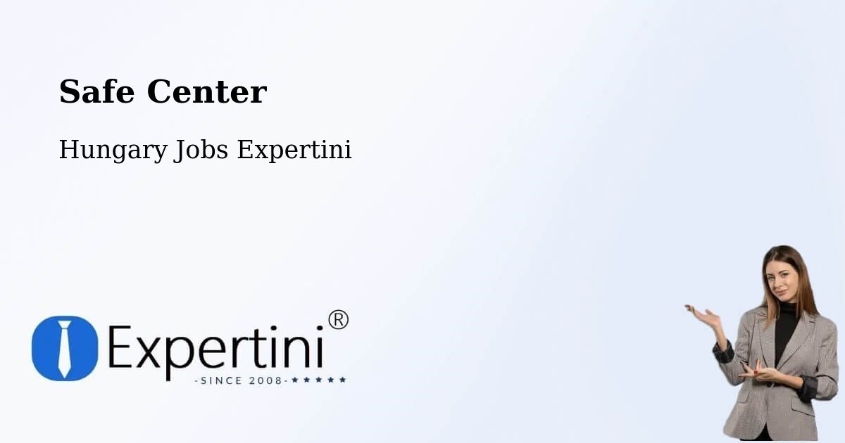Safety Center – Békés - Hungary Jobs Expertini